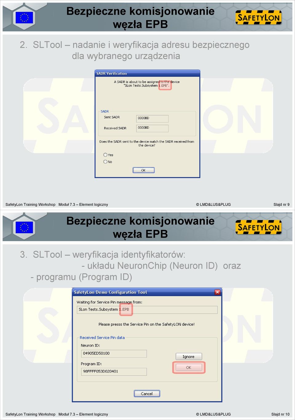 Moduł 7.3 Element logiczny LMD&LUS&PLUG Slajd nr 9 Bezpieczne komisjonowanie węzła EPB 3.