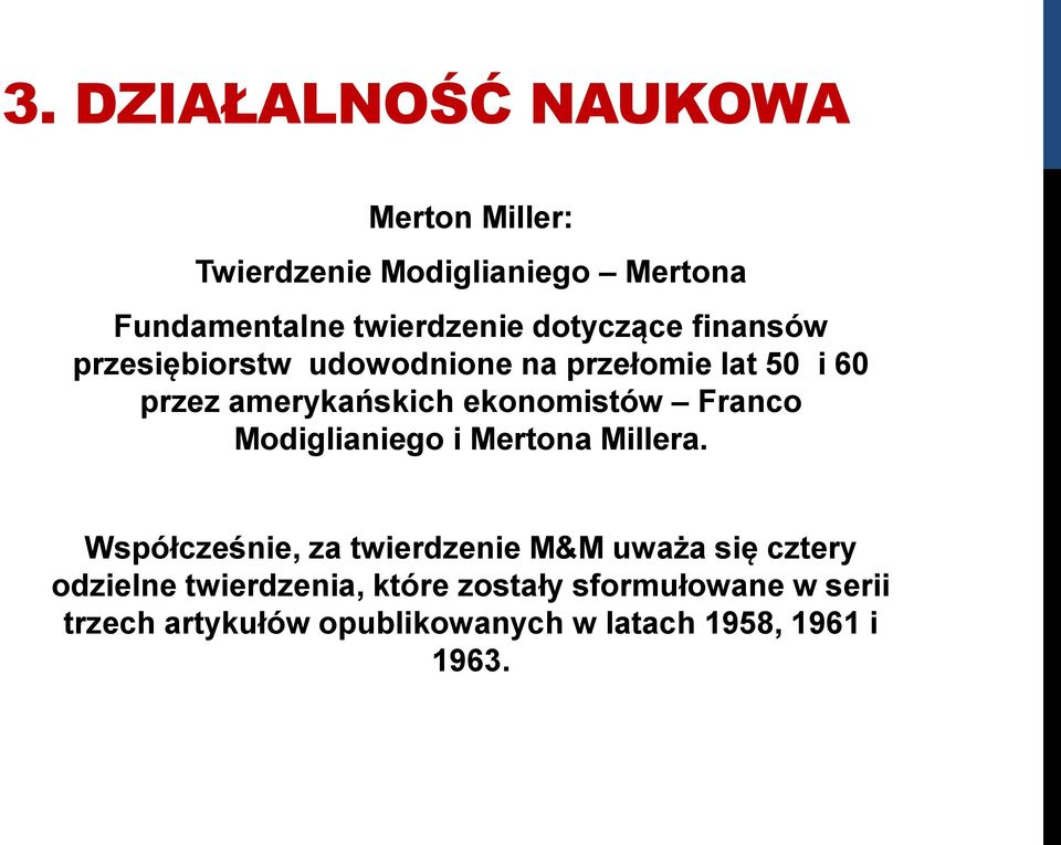 ekonomistów Franco Modiglianiego i Mertona Millera.