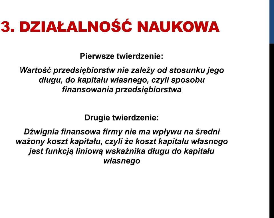 Drugie twierdzenie: Dźwignia finansowa firmy nie ma wpływu na średni ważony koszt