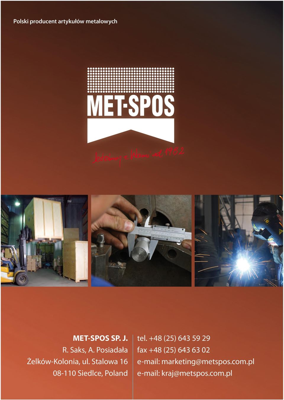 p l 2 01 0 Polski producent artykułów metalowych MET-SPOS SP. J. R. Saks, A.