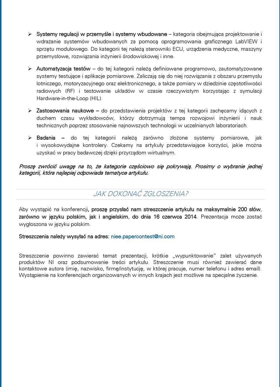 Automatyzacja testów do tej kategorii należą definiowane programowo, zautomatyzowane systemy testujące i aplikacje pomiarowe.