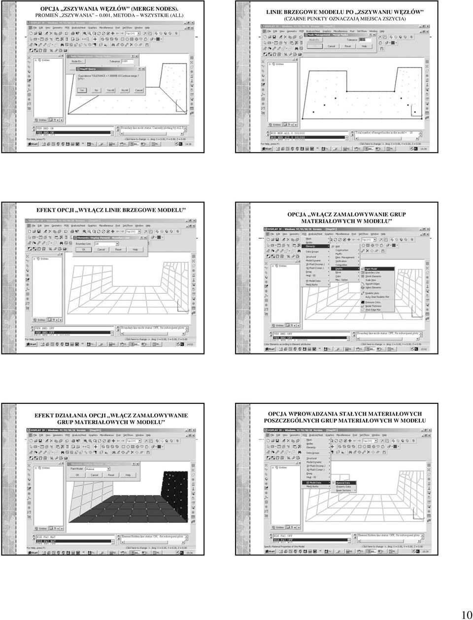 ZSZYCIA) EFEKT OPCJI WYŁĄCZ LINIE BRZEGOWE MODELU OPCJA WŁĄCZ ZAMALOWYWANIE GRUP MATERIAŁOWYCH W MODELU