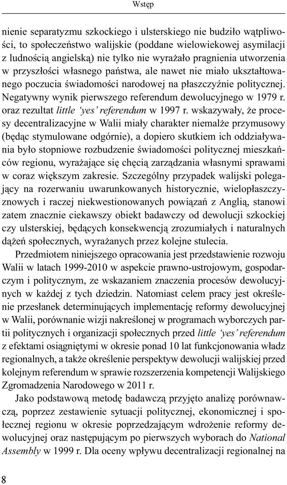 oraz rezultat little yes referendum w 1997 r.