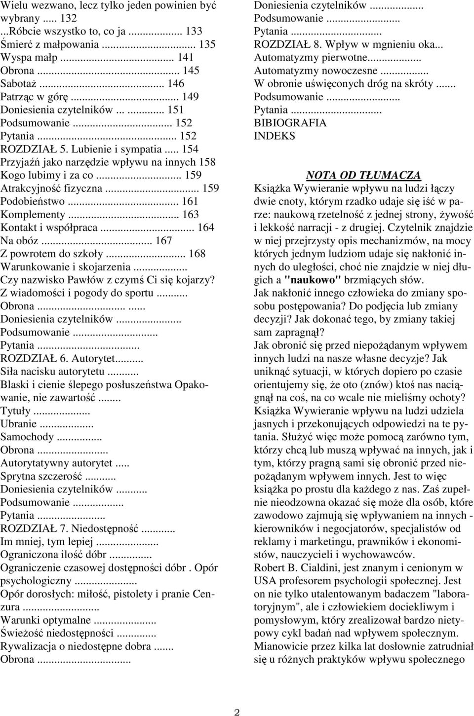 .. 159 Atrakcyjność fizyczna... 159 Podobieństwo... 161 Komplementy... 163 Kontakt i współpraca... 164 Na obóz... 167 Z powrotem do szkoły... 168 Warunkowanie i skojarzenia.