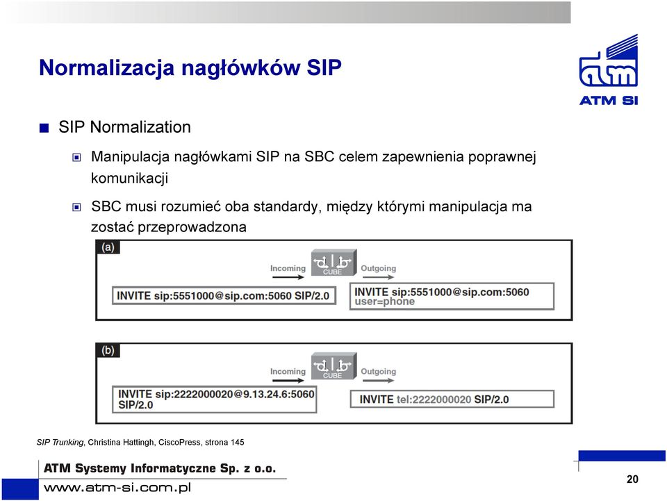 musi rozumieć oba standardy, między którymi manipulacja ma zostać