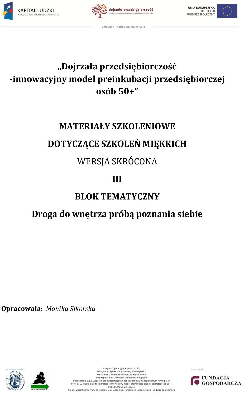 SZKOLEŃ MIĘKKICH WERSJA SKRÓCONA III BLOK TEMATYCZNY Droga