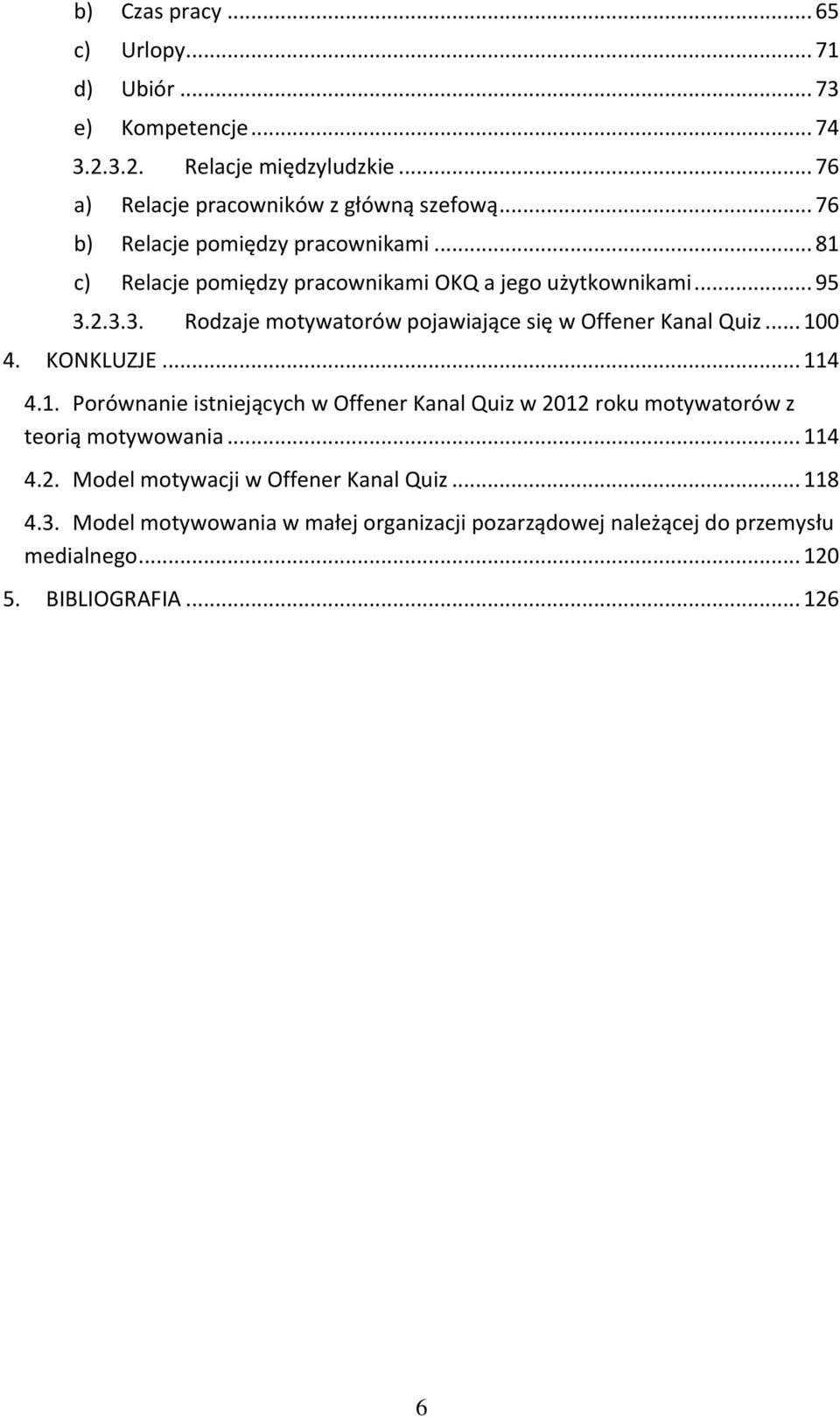 2.3.3. Rodzaje motywatorów pojawiające się w Offener Kanal Quiz... 10