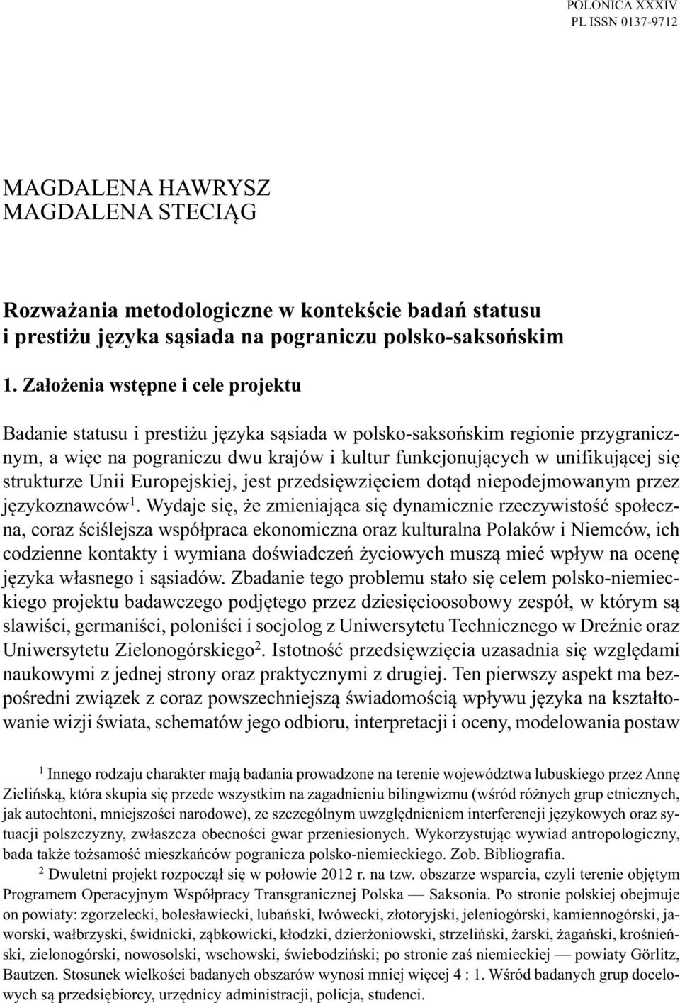 strukturze Unii Europejskiej, jest przedsięwzięciem dotąd niepodejmowanym przez językoznawców 1.