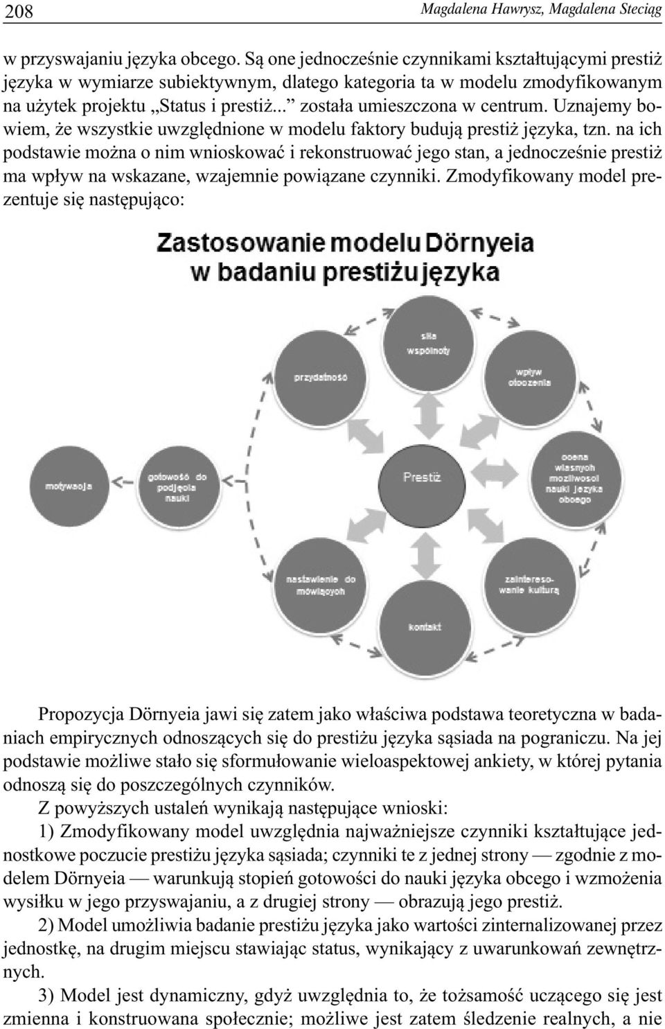 Uznajemy bowiem, że wszystkie uwzględnione w modelu faktory budują prestiż języka, tzn.