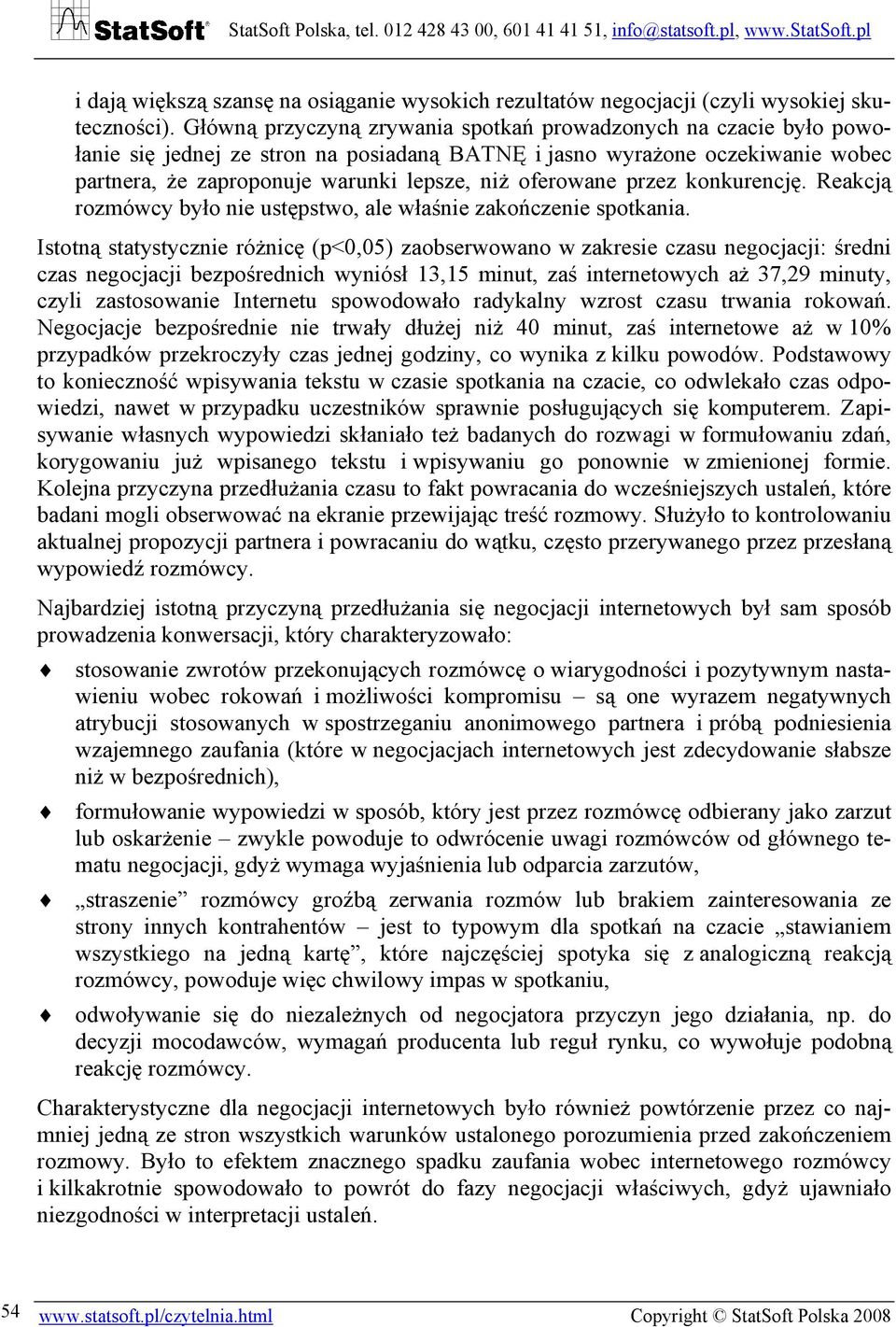 oferowane przez konkurencję. Reakcją rozmówcy było nie ustępstwo, ale właśnie zakończenie spotkania.