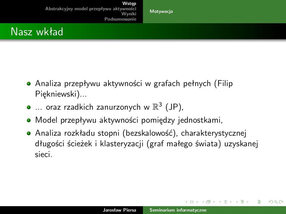 ..... oraz rzadkich zanurzonych w R 3 (JP), Model przepływu aktywności