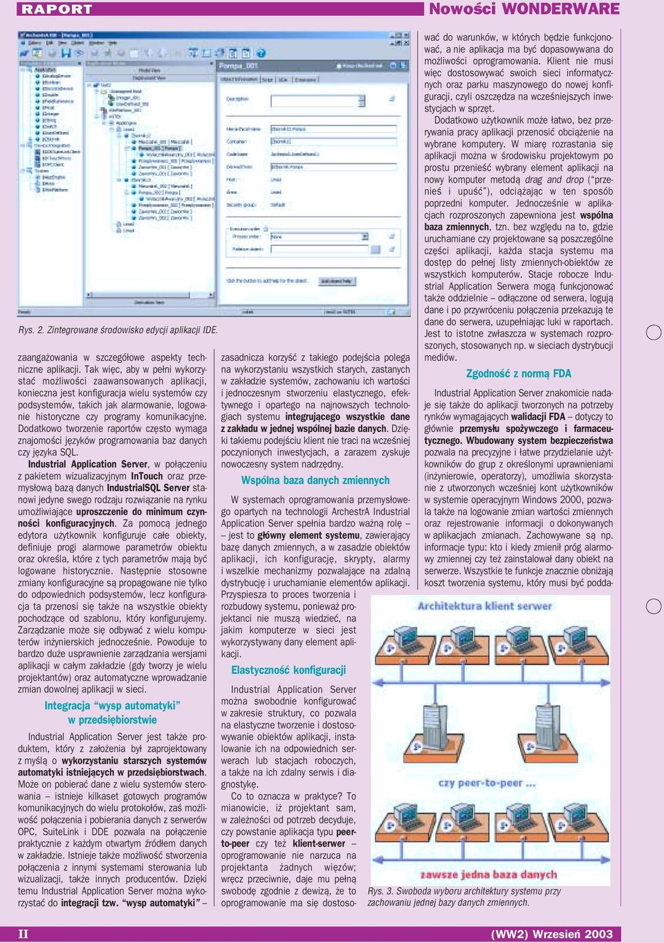 komunikacyjne. Dodatkowo tworzenie raportów często wymaga znajomości języków programowania baz danych czy języka SQL.