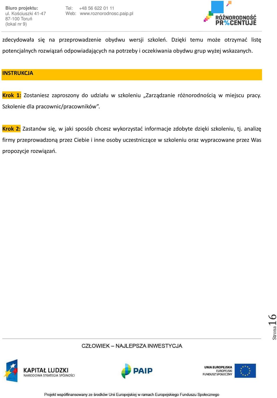 INSTRUKCJA Krok 1: Zostaniesz zaproszony do udziału w szkoleniu Zarządzanie różnorodnością w miejscu pracy.