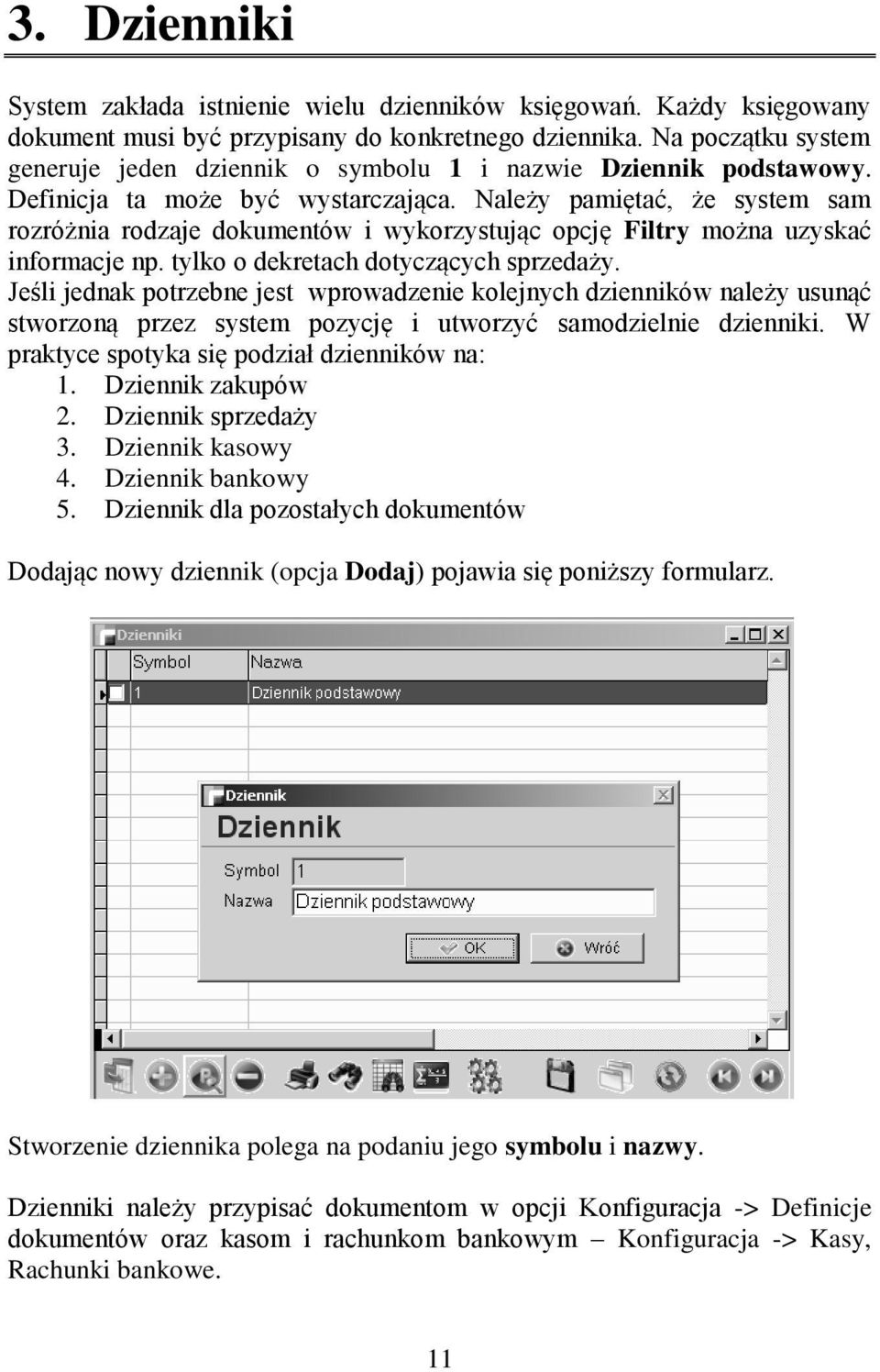 Należy pamiętać, że system sam rozróżnia rodzaje dokumentów i wykorzystując opcję Filtry można uzyskać informacje np. tylko o dekretach dotyczących sprzedaży.