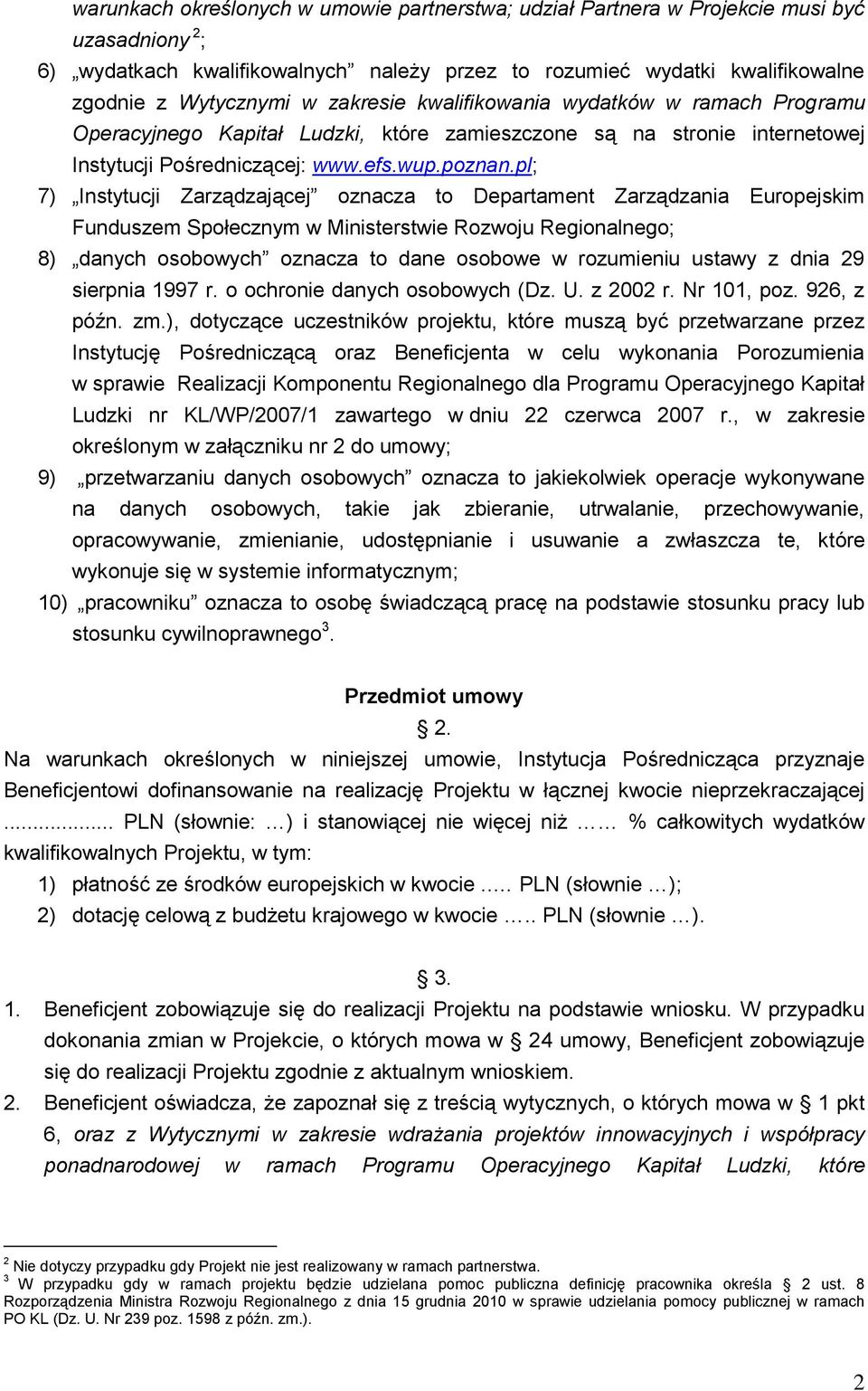 pl; 7) Instytucji Zarządzającej oznacza to Departament Zarządzania Europejskim Funduszem Społecznym w Ministerstwie Rozwoju Regionalnego; 8) danych osobowych oznacza to dane osobowe w rozumieniu