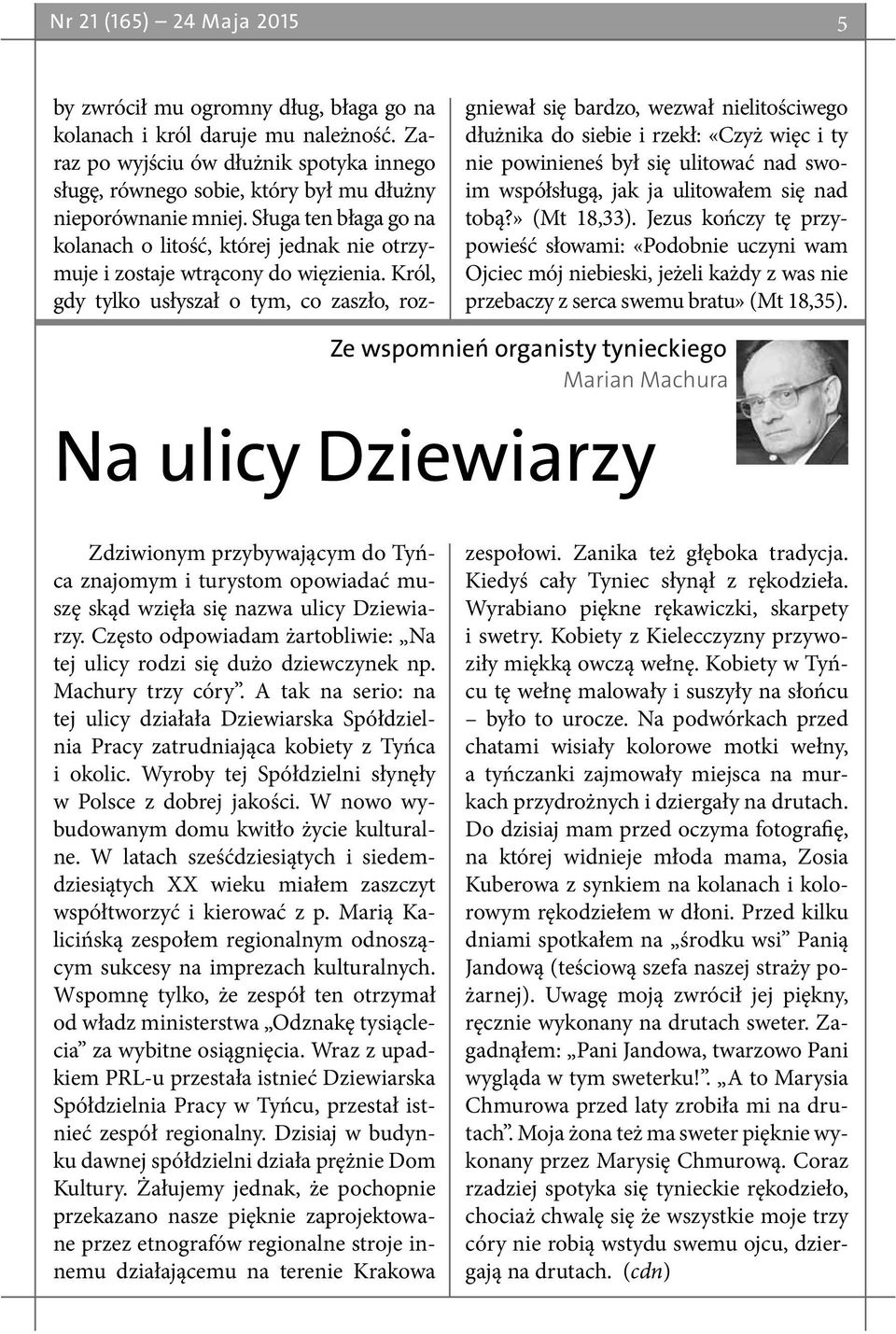 Sługa ten błaga go na kolanach o litość, której jednak nie otrzymuje i zostaje wtrącony do więzienia.