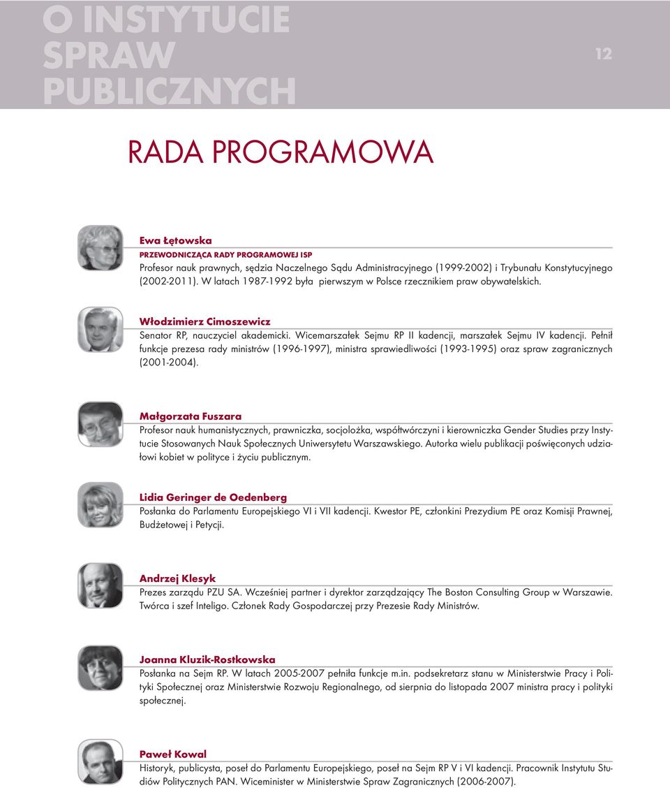 Wicemarszałek Sejmu RP II kadencji, marszałek Sejmu IV kadencji. Pełnił funkcje prezesa rady ministrów (1996-1997), ministra sprawiedliwości (1993-1995) oraz spraw zagranicznych (2001-2004).