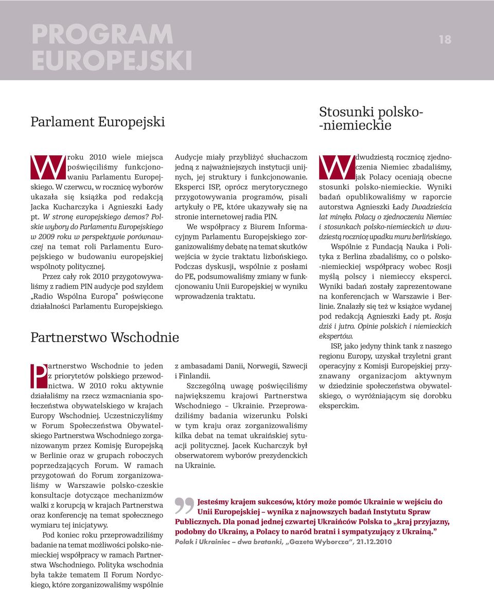 Polskie wybory do Parlamentu Europejskiego w 2009 roku w perspektywie porównawczej na temat roli Parlamentu Europejskiego w budowaniu europejskiej wspólnoty politycznej.