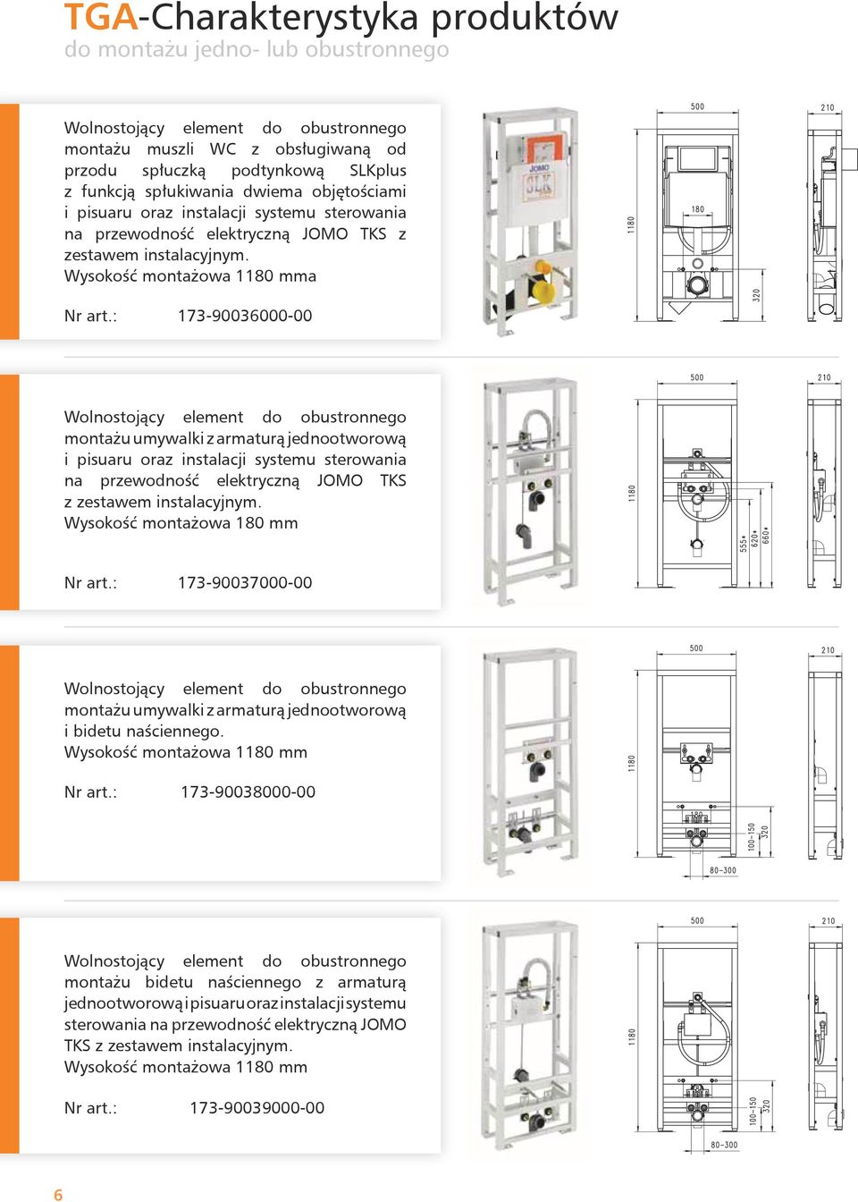 : 173-90036000-00 montażu umywalki z armaturą jednootworową i pisuaru oraz instalacji systemu sterowania na przewodność elektryczną JOMO TKS z zestawem instalacyjnym.