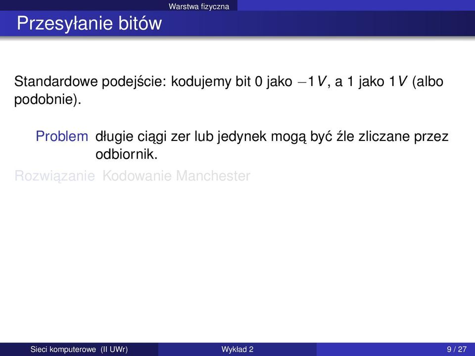 Problem długie ciagi zer lub jedynek moga być źle zliczane przez