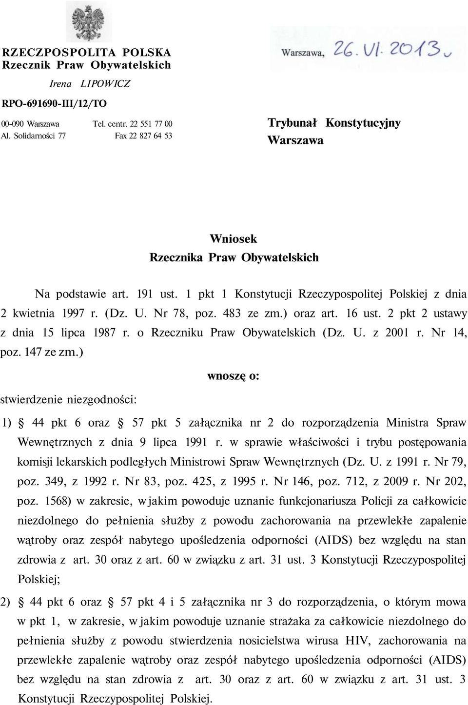 (Dz. U. Nr 78, poz. 483 ze zm.) oraz art. 16 ust. 2 pkt 2 ustawy z dnia 15 lipca 1987 r. o Rzeczniku Praw Obywatelskich (Dz. U. z 2001 r. Nr 14, poz. 147 ze zm.