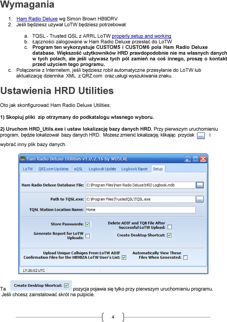 Większość użytkowników HRD prawdopodobnie nie ma własnych danych w tych polach, ale jeśli używasz tych pól zamień na co