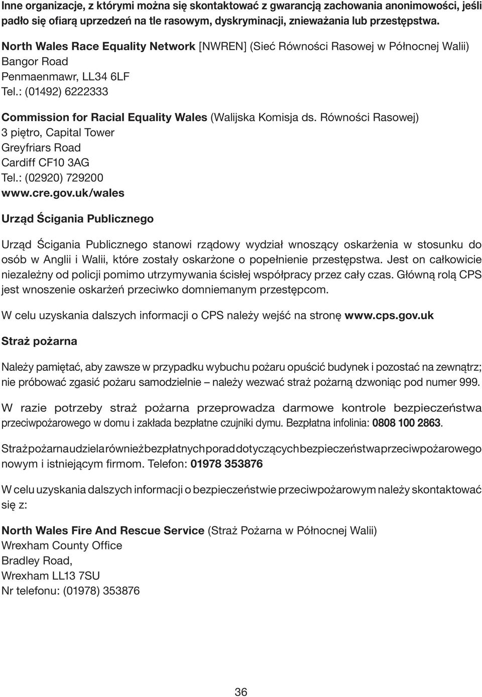 Równości Rasowej) 3 piętro, Capital Tower Greyfriars Road Cardiff CF10 3AG Tel.: (02920) 729200 www.cre.gov.