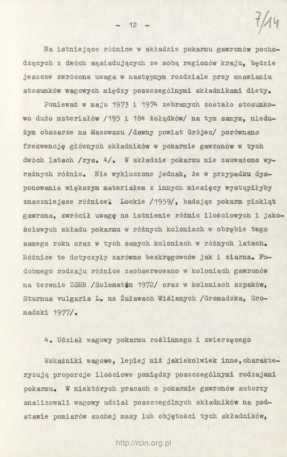 powiat Grójec/ porównano frekwencję głównych składników w pokarmie gawronów w tych dwóch latach /rys. 4/.