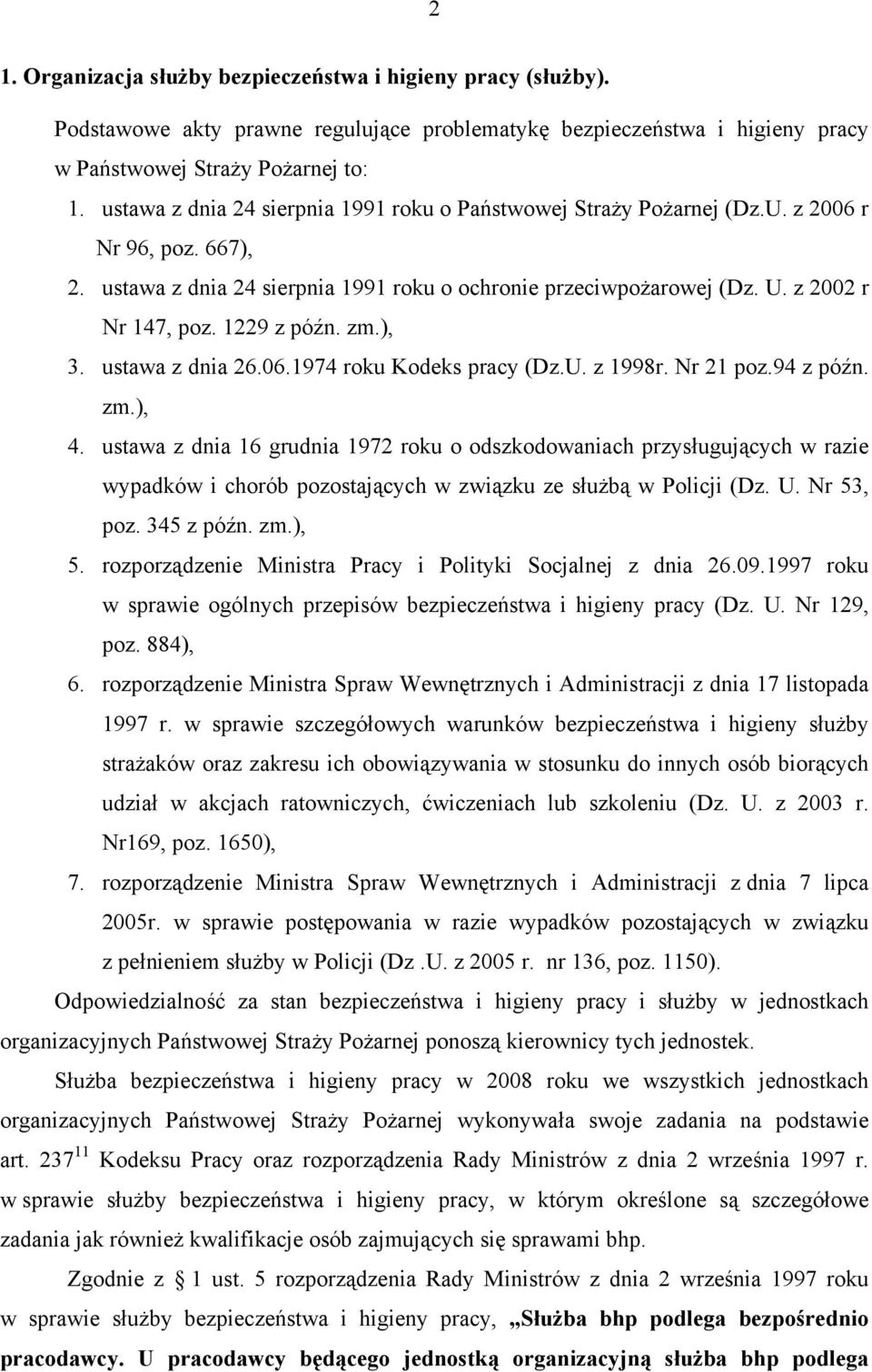 1229 z późn. zm.), 3. ustawa z dnia 26.06.1974 roku Kodeks pracy (Dz.U. z 1998r. Nr 21 poz.94 z późn. zm.), 4.