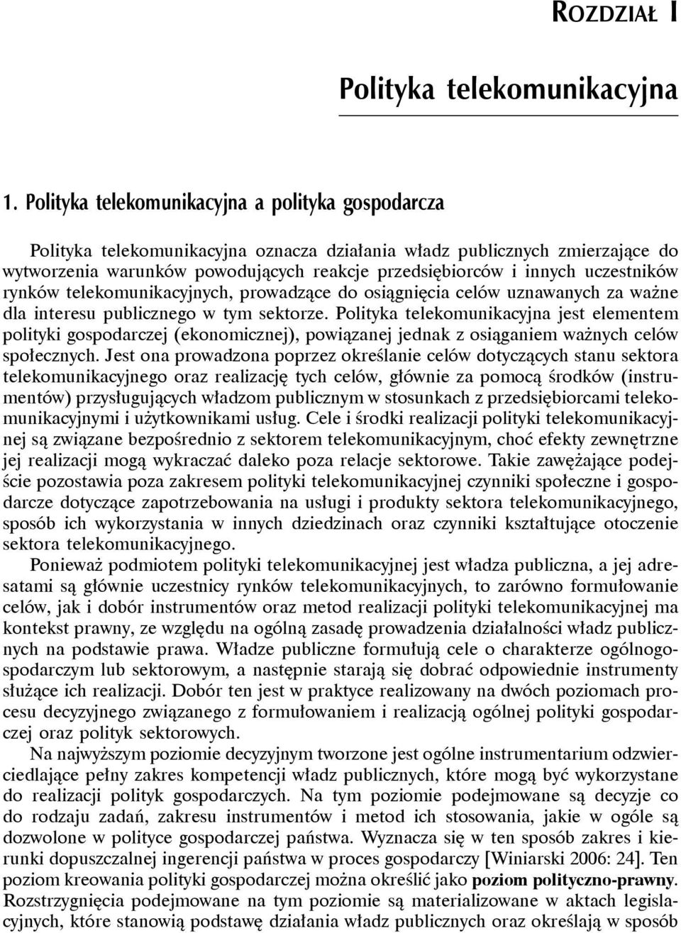 uczestników rynków telekomunikacyjnych, prowadzące do osiągnięcia celów uznawanych za ważne dla interesu publicznego w tym sektorze.