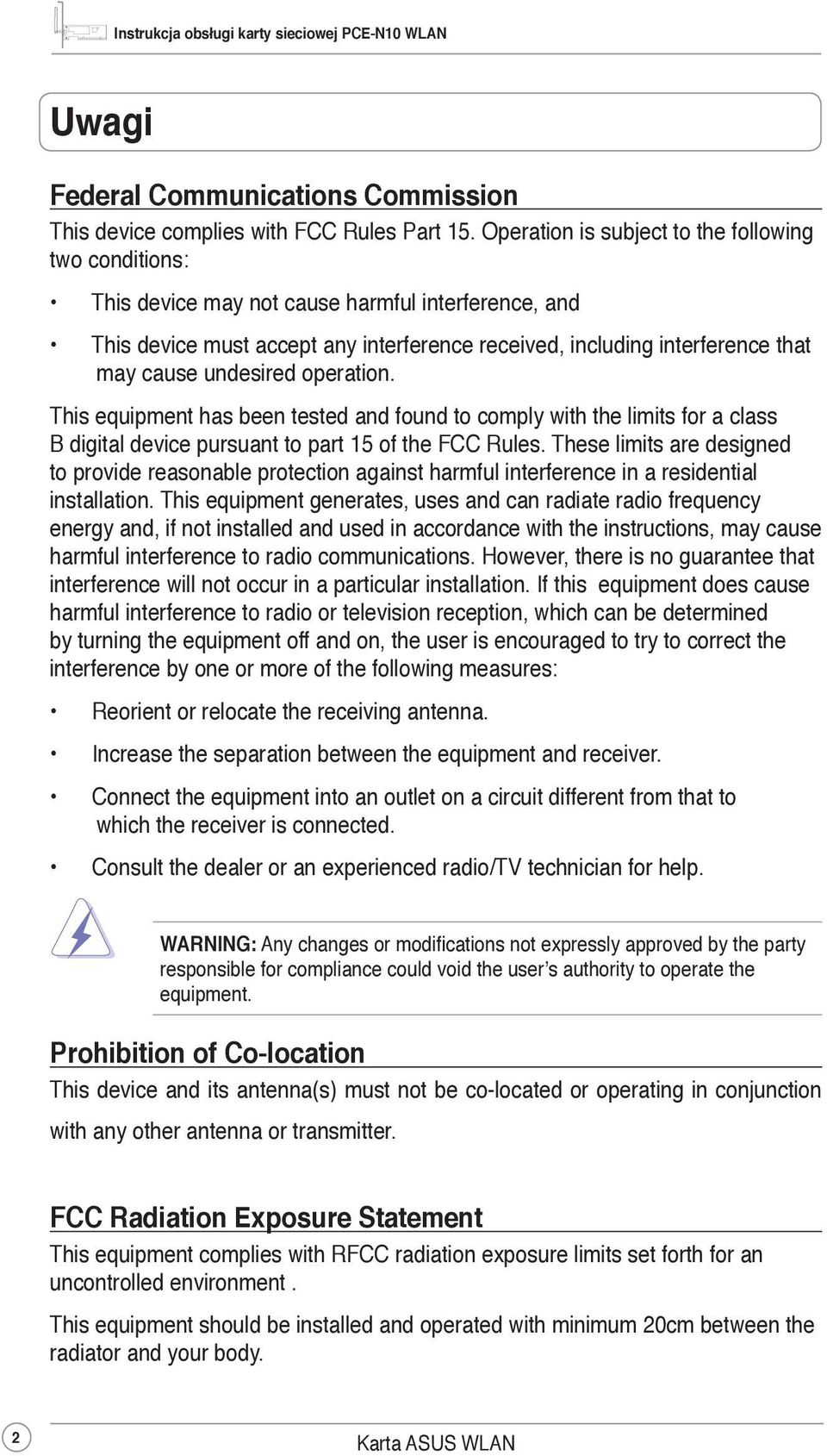 undesired operation. This equipment has been tested and found to comply with the limits for a class B digital device pursuant to part 15 of the FCC Rules.