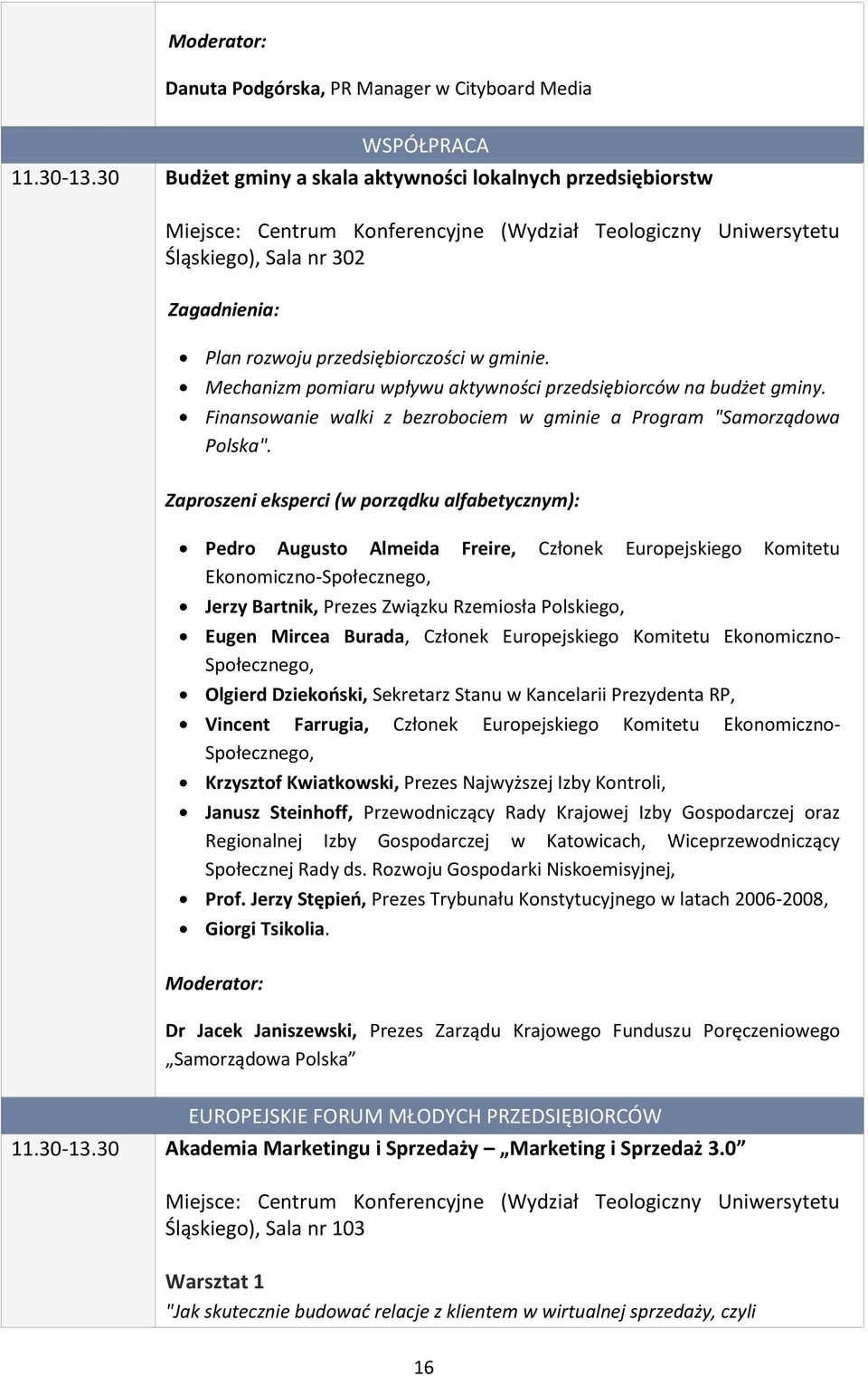 Pedro Augusto Almeida Freire, Członek Europejskiego Komitetu Ekonomiczno-Społecznego, Jerzy Bartnik, Prezes Związku Rzemiosła Polskiego, Eugen Mircea Burada, Członek Europejskiego Komitetu