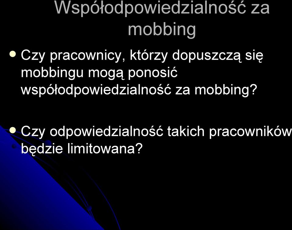 mogą ponosić współodpowiedzialność za mobbing?