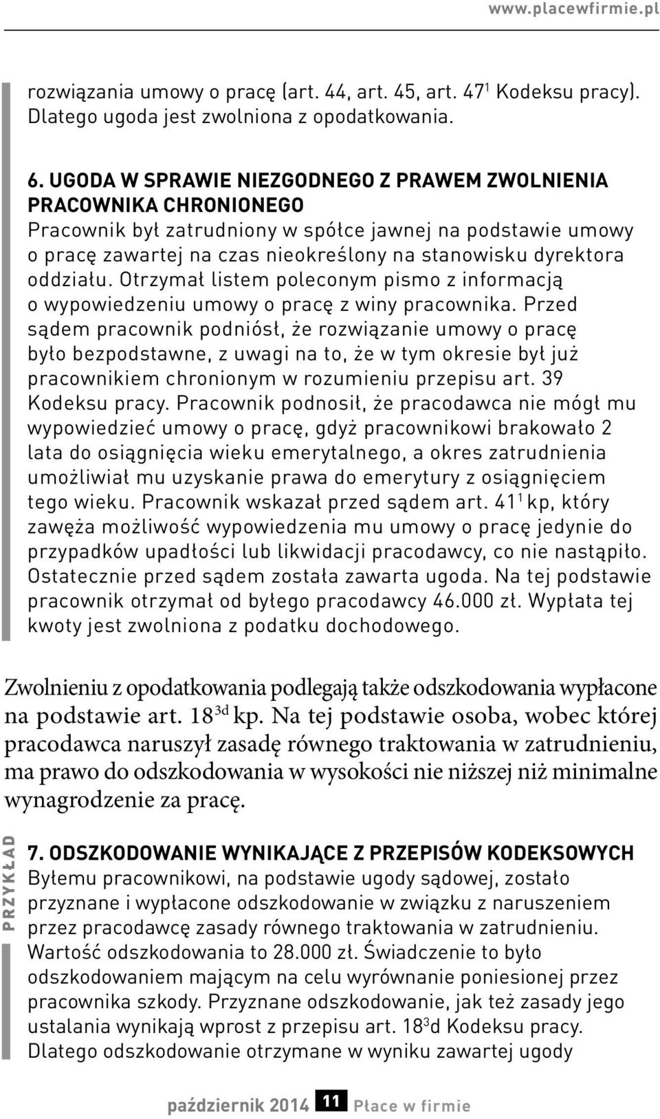 oddziału. Otrzymał listem poleconym pismo z informacją o wypowiedzeniu umowy o pracę z winy pracownika.