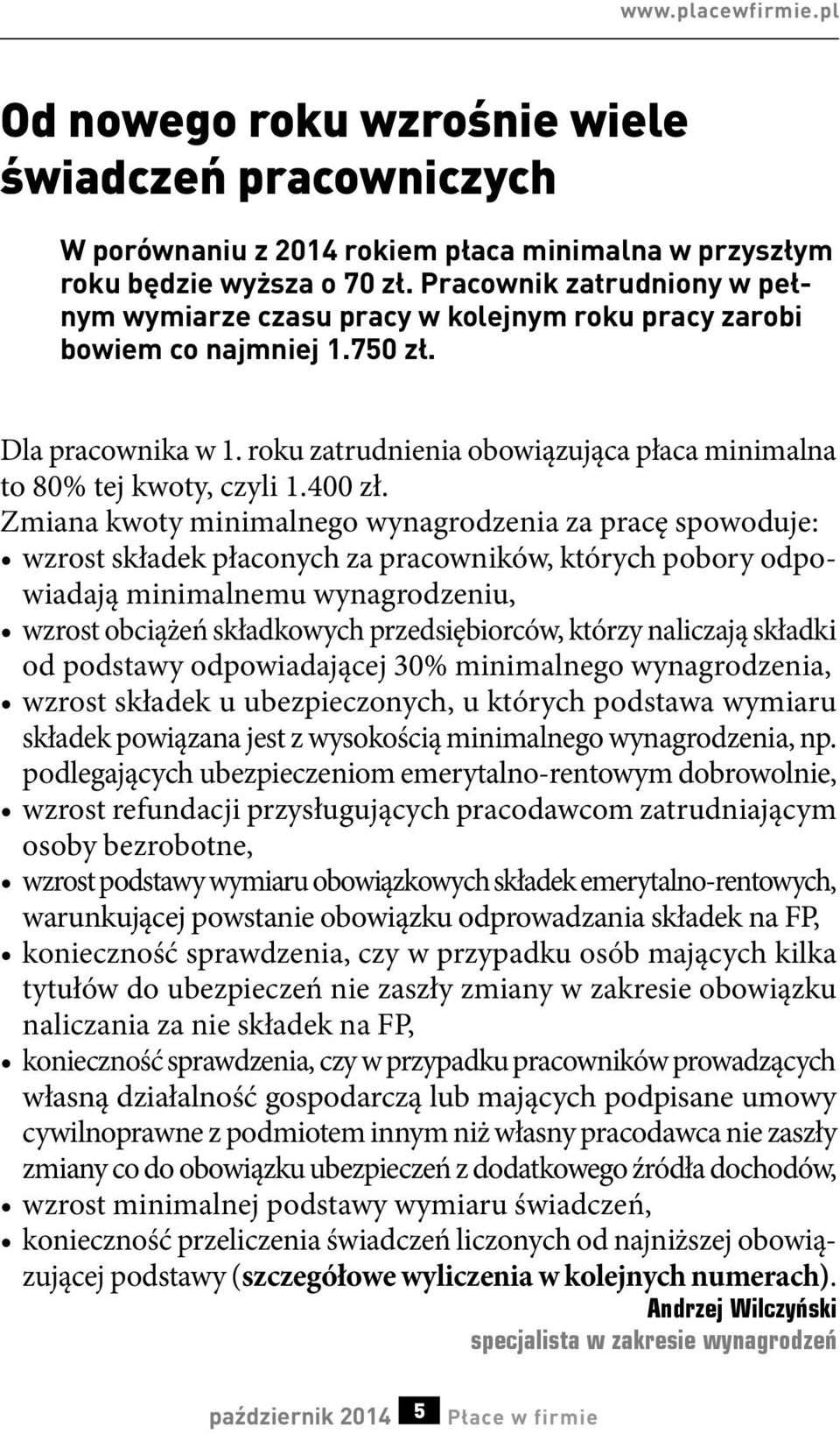 roku zatrudnienia obowiązująca płaca minimalna to 80% tej kwoty, czyli 1.400 zł.