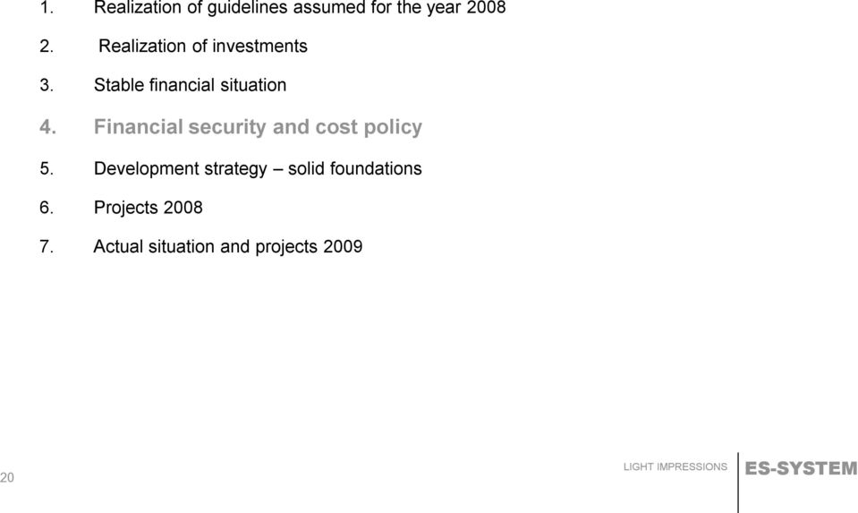 Financial security and cost policy 5.