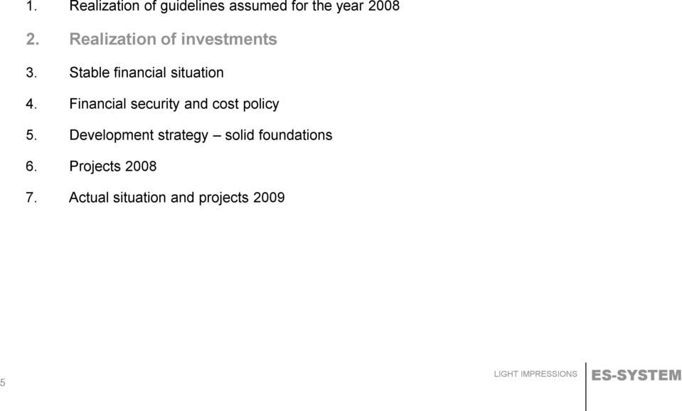 Financial security and cost policy 5.