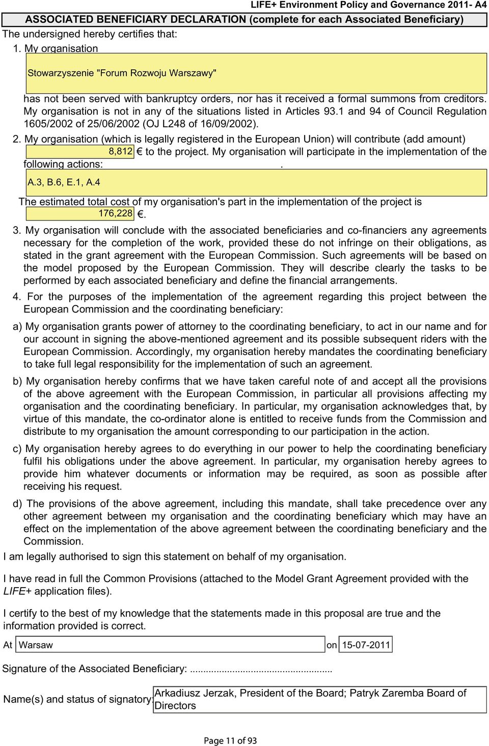 My organisation is not in any of the situations listed in Articles 93.1 and 94 of Council Regulation 1605/2002 of 25