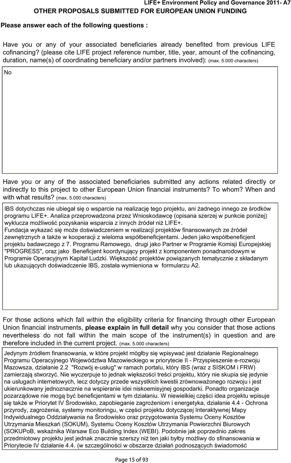 (please cite LIFE project reference number, title, year, amount of the cofinancing, duration, name(s) of coordinating beneficiary and/or partners involved): (max. 5.