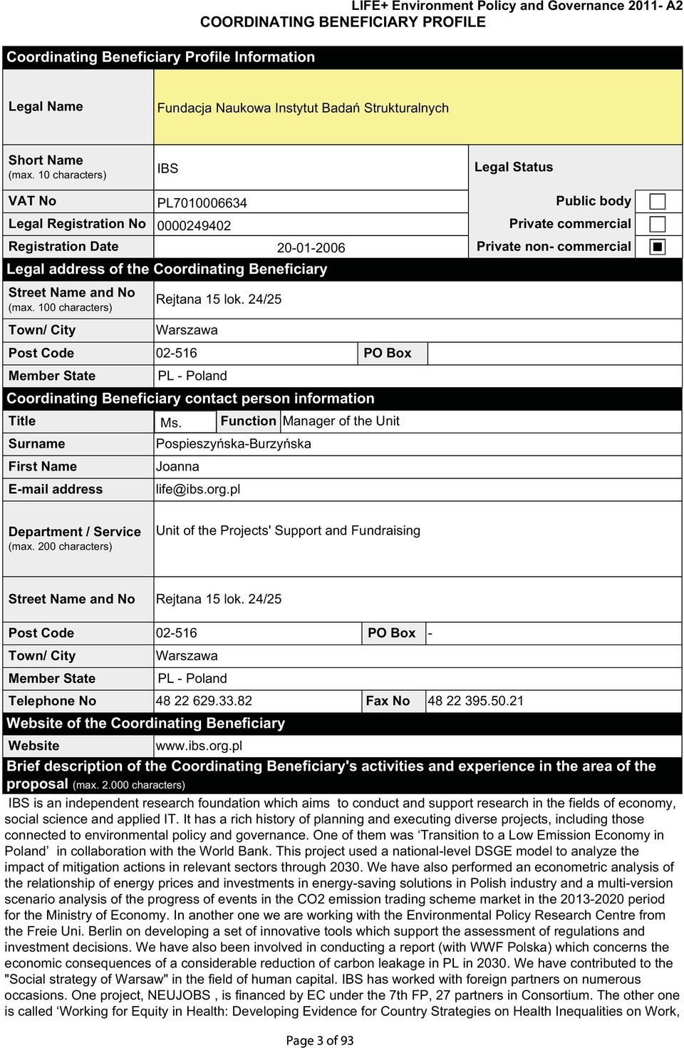 Coordinating Beneficiary Street Name and No (max. 100 characters) Town/ City Rejtana 15 lok.