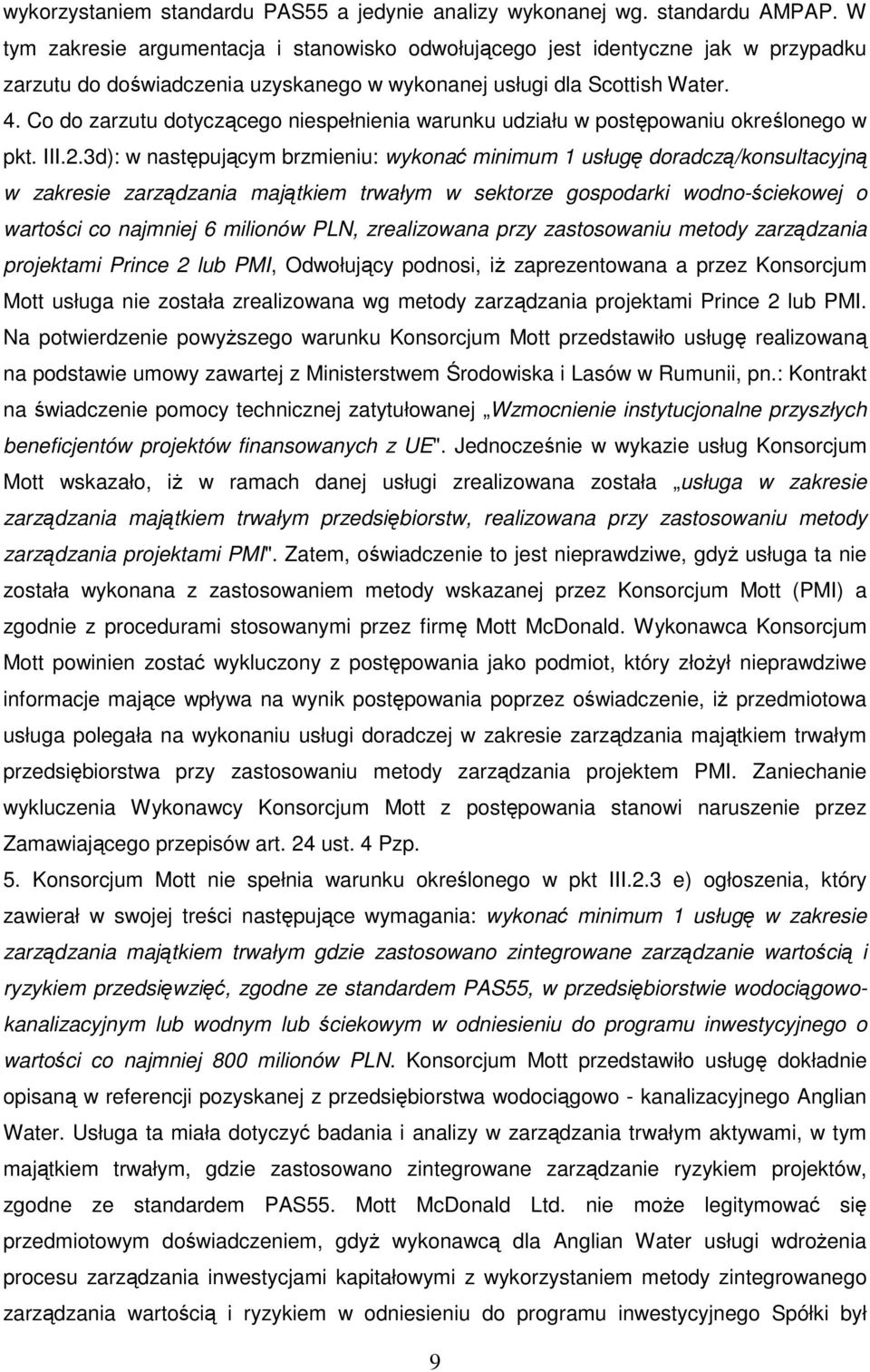 Co do zarzutu dotyczącego niespełnienia warunku udziału w postępowaniu określonego w pkt. III.2.