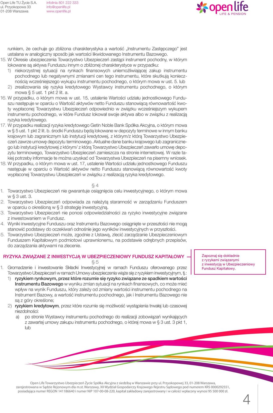 finansowych uniemożliwiającej zakup instrumentu pochodnego lub negatywnymi zmianami cen tego instrumentu, które skutkują koniecznością wcześniejszego wykupu instrumentu pochodnego, o którym mowa w