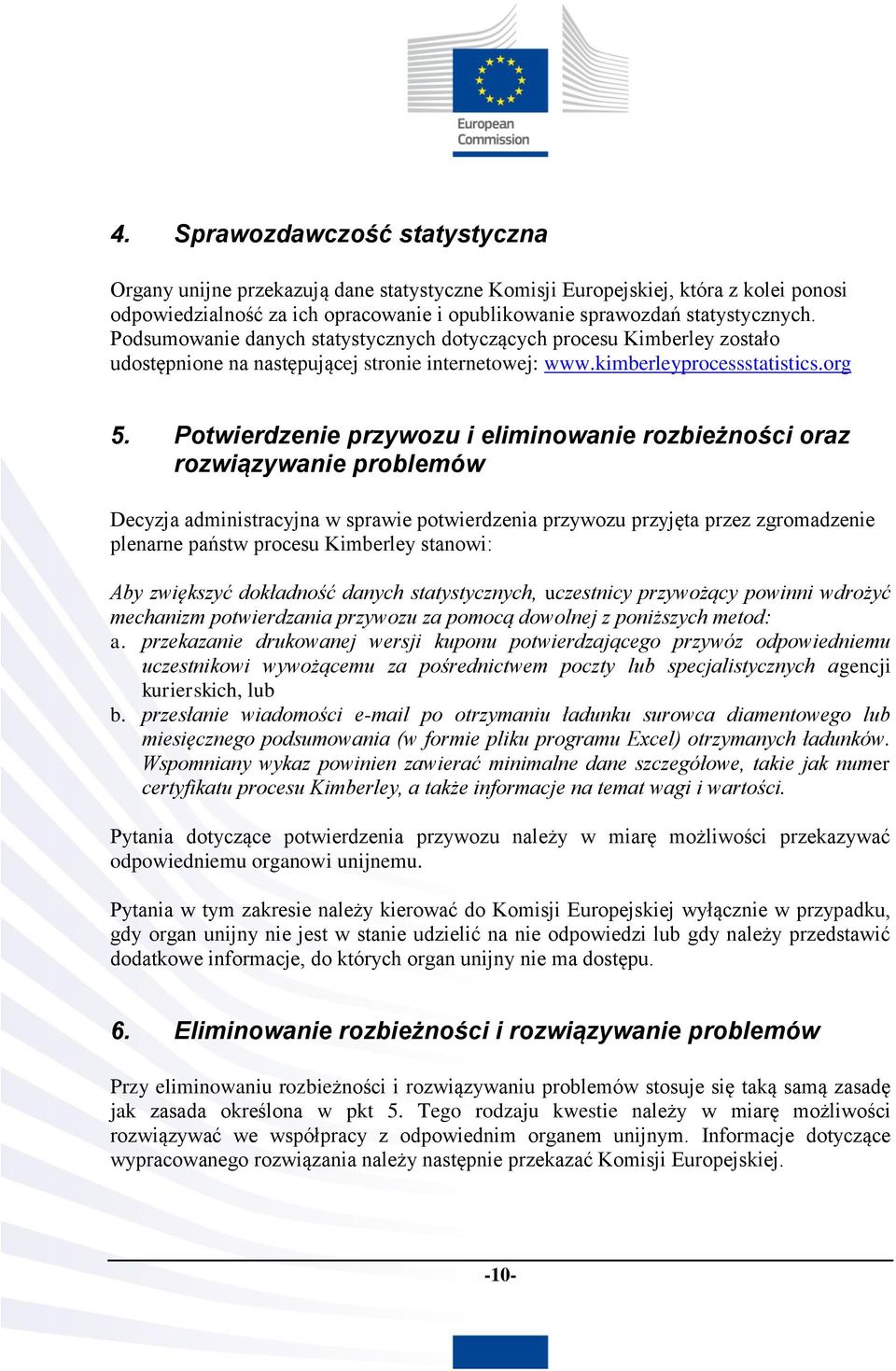 Potwierdzenie przywozu i eliminowanie rozbieżności oraz rozwiązywanie problemów Decyzja administracyjna w sprawie potwierdzenia przywozu przyjęta przez zgromadzenie plenarne państw procesu Kimberley