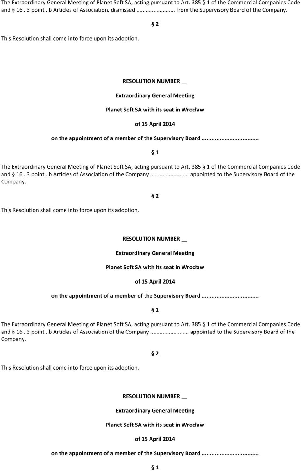 385 of the Commercial Companies Code and 6. 3 point. b Articles of Association of the Company... appointed to the Supervisory Board of the Company.  385 of the Commercial Companies Code and 6.