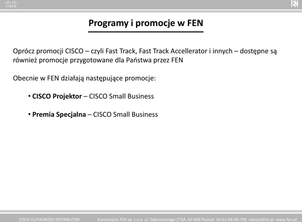 dla Paostwa przez FEN Obecnie w FEN działają następujące promocje: