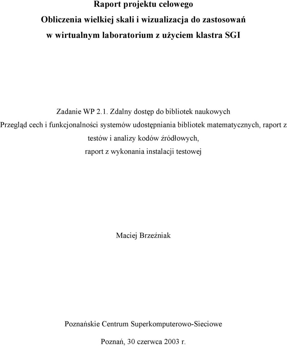 Zdalny dostęp do bibliotek naukowych Przegląd cech i funkcjonalności systemów udostępniania bibliotek