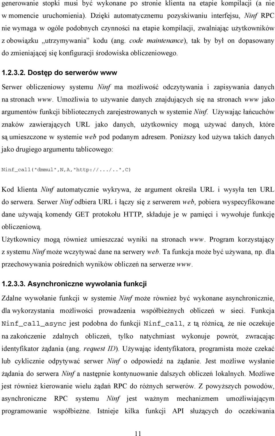 code maintenance), tak by był on dopasowany do zmieniającej się konfiguracji środowiska obliczeniowego. 1.2.