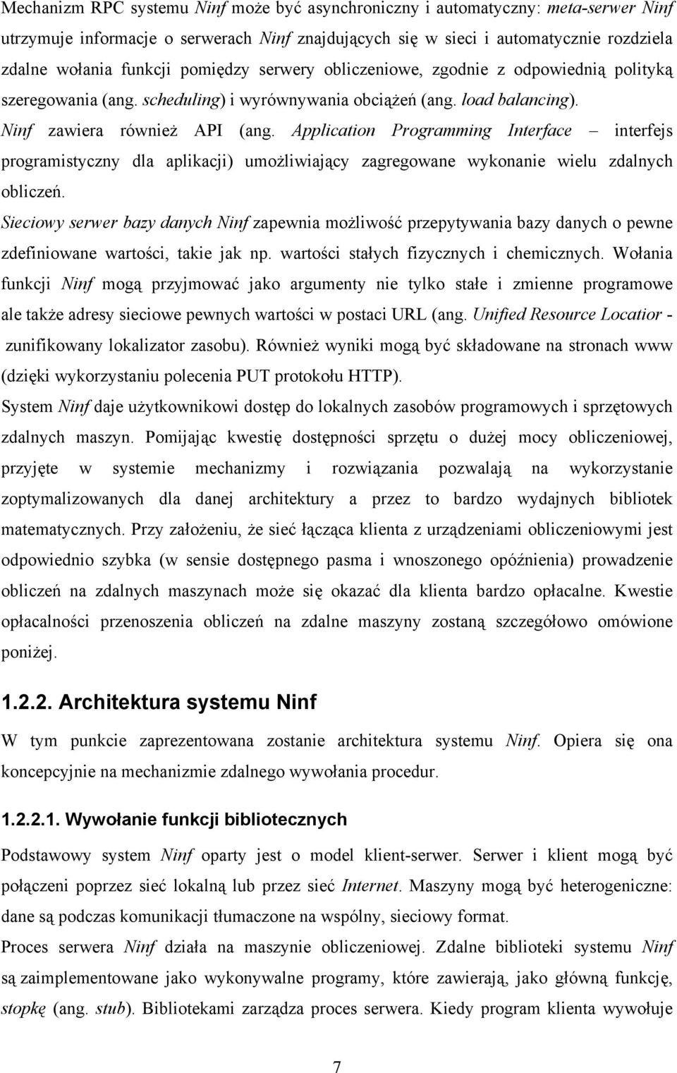 Application Programming Interface interfejs programistyczny dla aplikacji) umożliwiający zagregowane wykonanie wielu zdalnych obliczeń.