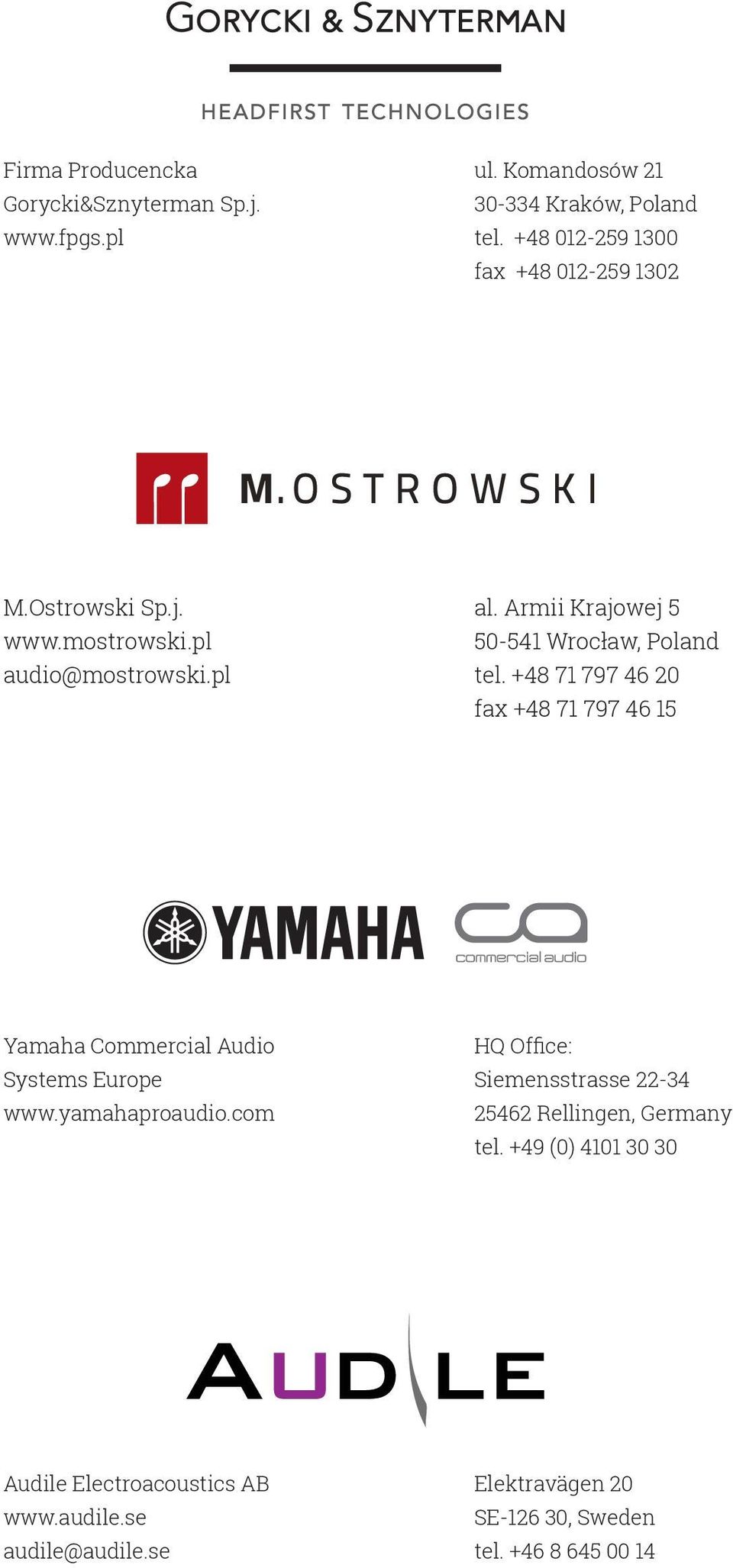 Armii Krajowej 5 50-51 Wrocław, Poland tel. +8 71 797 6 20 fax +8 71 797 6 15 Yamaha Commercial Audio Systems Europe www.