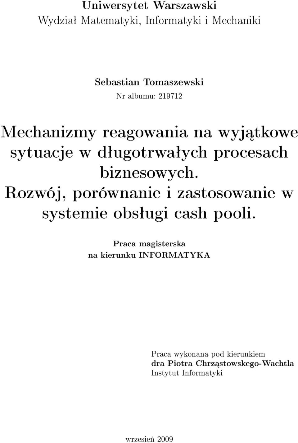 Rozwój, porównanie i zastosowanie w systemie obsªugi cash pooli.